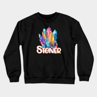 Stoner T-shirt Crystal Lovers Rock Hound 420 Pot Smoker Crewneck Sweatshirt